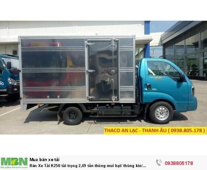 Bán Xe Tải K250 tải trọng 2,49 tấn thùng mui bạt/ thùng kín/ thùng lững, hỗ trợ 80% giá trị xe.