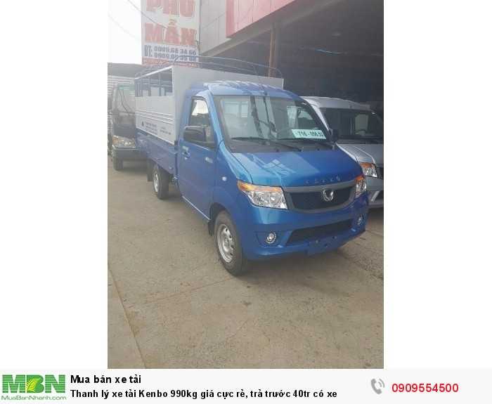 Thanh lý xe tải Kenbo 990kg giá cực rẻ, trả trước 40tr có xe