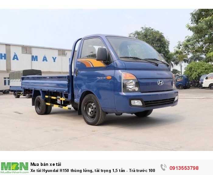 Xe tải Hyundai H150 thùng lửng, tải trọng 1,5 tấn - Trả trước 100 triệu, giao xe ngay