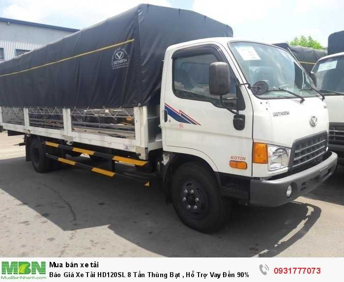 Báo Giá Xe Tải HD120SL 8 Tấn Thùng Bạt , Hỗ Trợ Vay Đến 90% , Tặng GPS , Xe Có Sẵn Giao Ngay