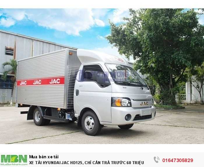 Xe tải hyundai jac hd125, chỉ cần trả trước 60 triệu