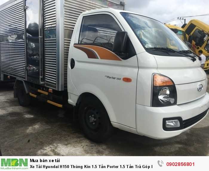 Xe Tải Hyundai H150 Thùng Kín 1.5 Tấn Porter 1.5 Tấn Trả Góp lãi suất thấp ...