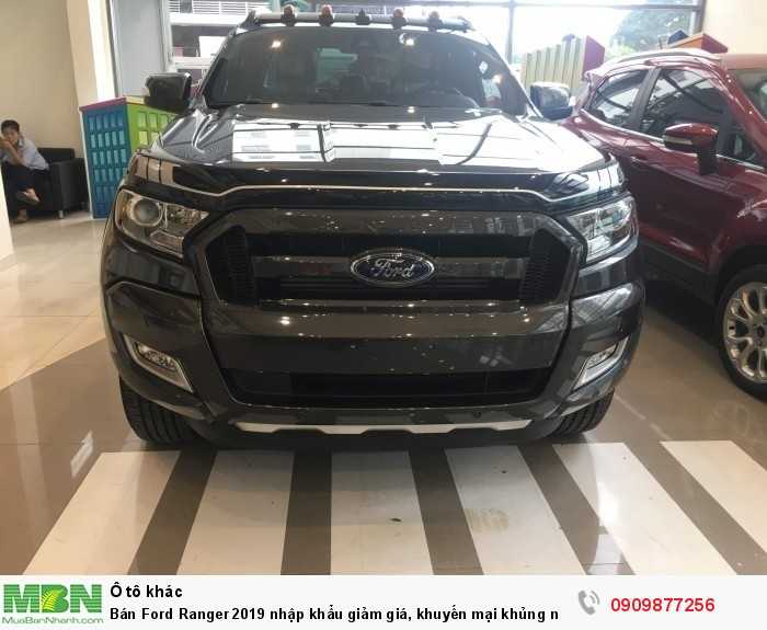 Bán Ford Ranger 2019 nhập khẩu giảm giá, khuyến mại khủng nhất