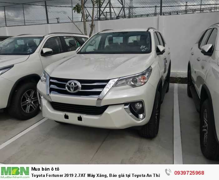 Toyota Fortuner 2019 2.7AT Máy Xăng, Báo giá tại Toyota An Thành Fukushima