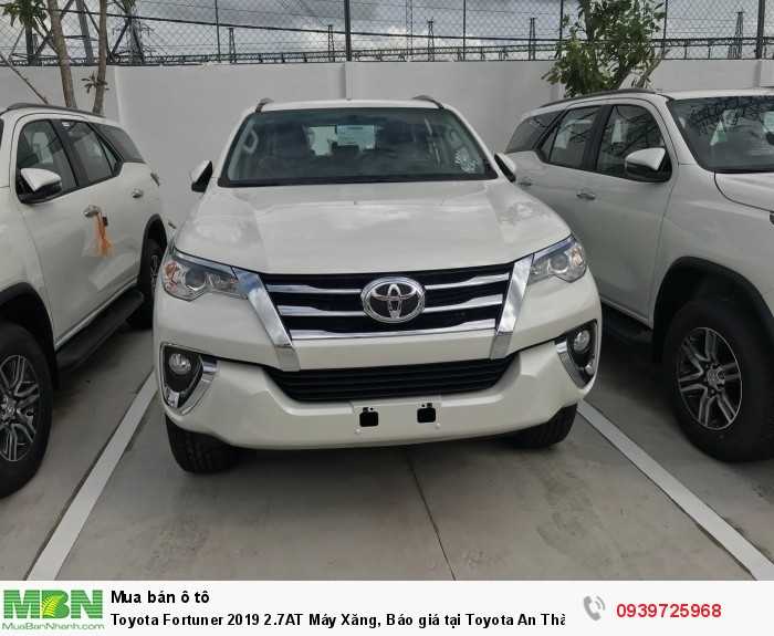 Toyota Fortuner 2019 2.7AT Máy Xăng, Báo giá tại Toyota An Thành Fukushima