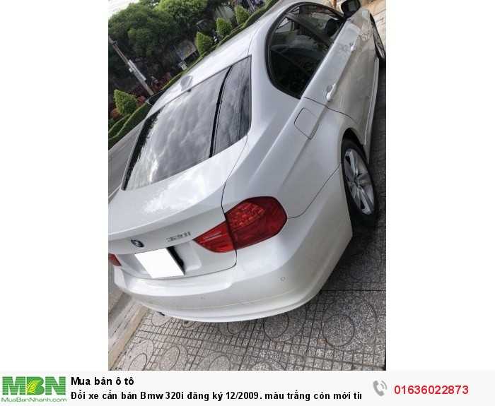 Đổi xe cần bán Bmw 320i đăng ký 12/2009. màu trắng còn mới tinh.