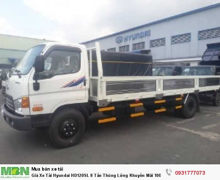 Giá Xe Tải Hyundai HD120SL 8 Tấn Thùng Lửng Khuyến Mãi 100% Trước Bạ , Tặng Định Vị GPS
