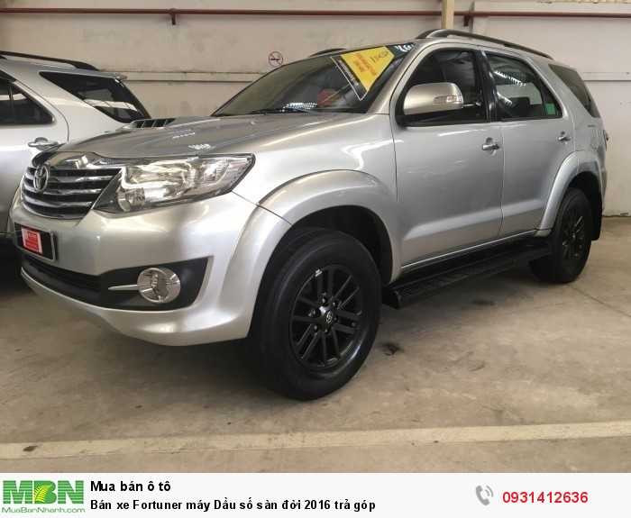 Bán xe Fortuner máy Dầu số sàn đời 2016 trả góp