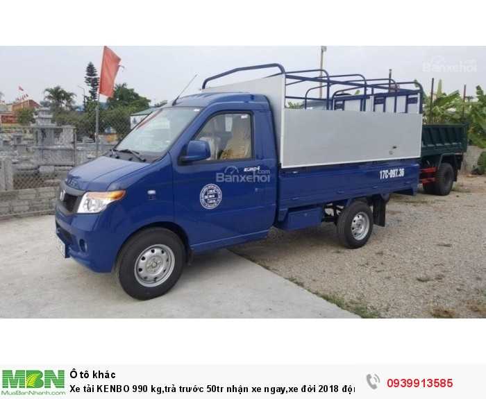 Xe tải KENBO 990 kg,trả trước 50tr nhận xe ngay,xe đời 2018 động cơ EURO4 giá cực mềm.