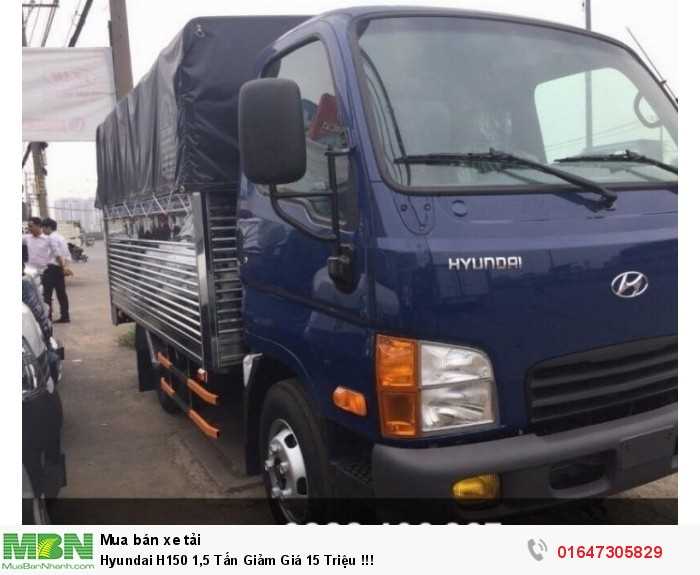 Hyundai H150 1,5 Tấn Giảm Giá 15 Triệu !!!