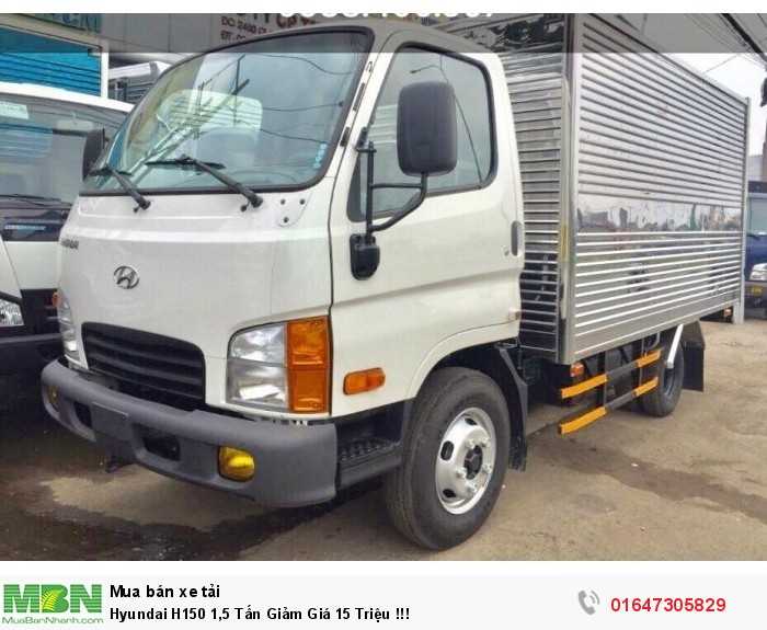 Hyundai H150 1,5 Tấn Giảm Giá 15 Triệu !!!