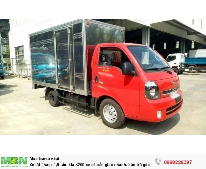Xe tải Thaco 1,9 tấn ,kia K200 xe có sẵn giao nhanh. bán trả góp, giá tốt.