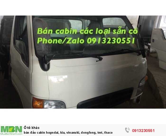 Bán Đầu Cabin Huyndai, Kia, Vinaxuki, Dongfeng, Tmt, Thaco