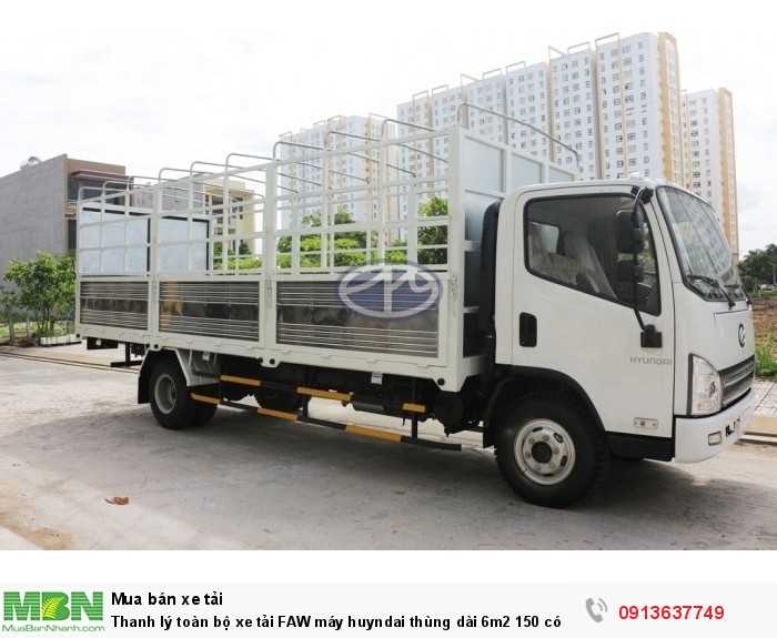 Thanh lý toàn bộ xe tải FAW máy huyndai thùng dài 6m2 150 có ngay xe