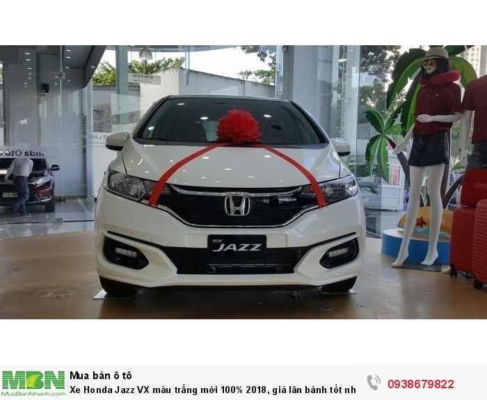 Xe Honda Jazz VX màu trắng mới 100% 2018, giá lăn bánh tốt nhất SG. Tặng gói 15 triệu trong tháng