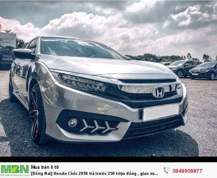 {Đồng Nai} Honda Civic 2018 trả trước 250 triệu đồng , giao xe ngay , ưu đãi lớn . Hỗ trợ trả góp đến 80%