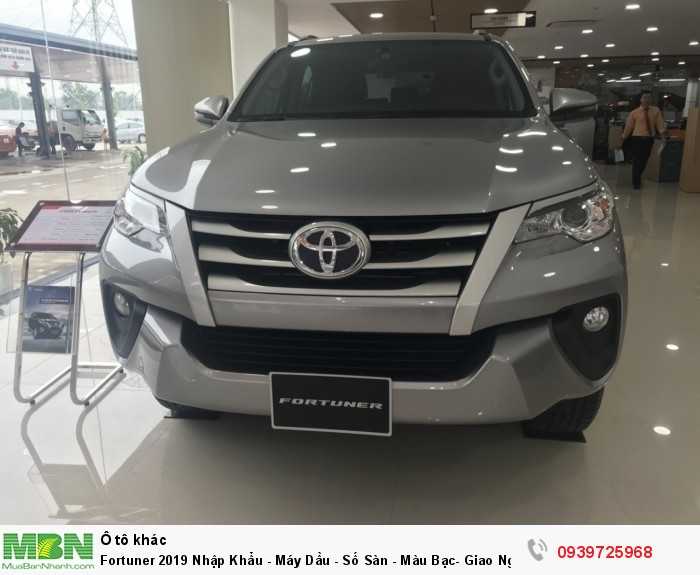Fortuner 2019 Nhập Khẩu - Máy Dầu - Số Sàn - Màu Bạc- Giao Ngay