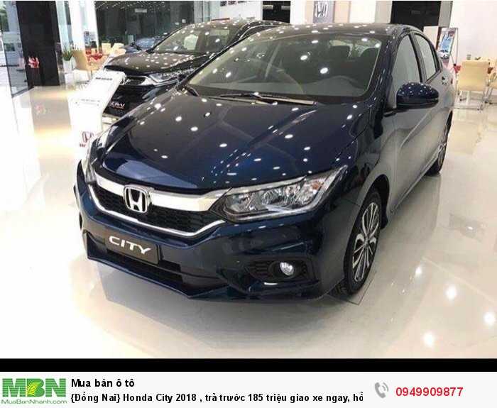 {Đồng Nai} Honda City 2018 , trả trước 185 triệu giao xe ngay, hỗ trợ mua xe trả góp 80% giá trị xe