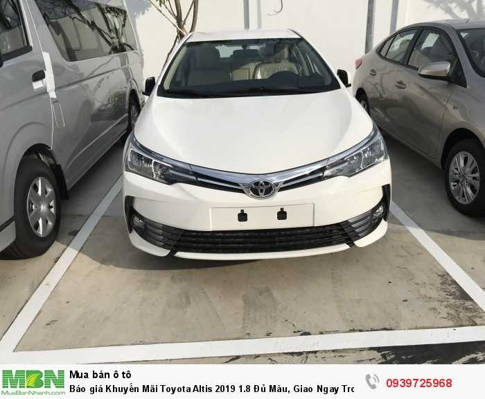 Báo giá Khuyến Mãi Toyota Altis 2019 1.8 Đủ Màu, Giao Ngay Trong Tháng