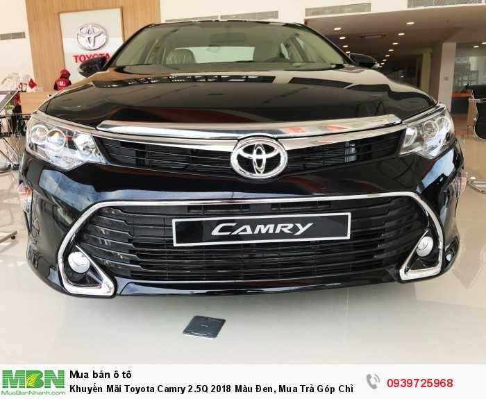 Khuyến Mãi Toyota Camry 2.5Q 2018 Màu Đen, Mua Trả Góp Chỉ Cần 250Tr. Vay 8 năm.