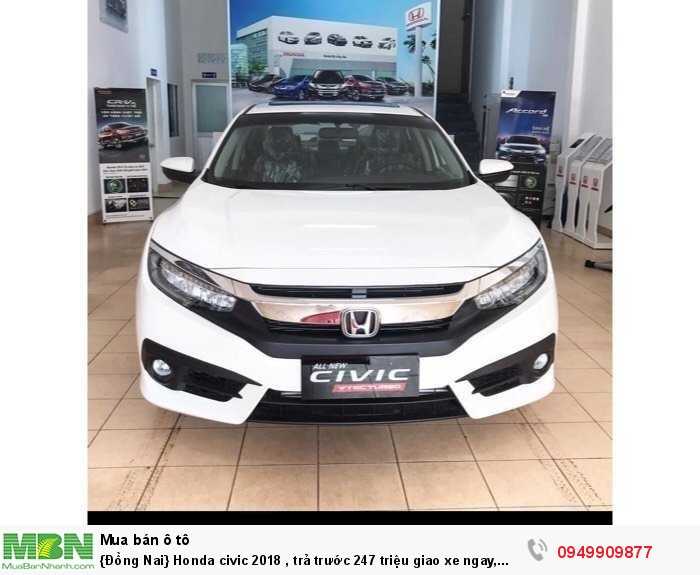 {Đồng Nai} Honda civic 2018 , giao xe ngay, khuyến mãi phụ kiện cao cấp . hỗ trợ mua xe trả góp 80%