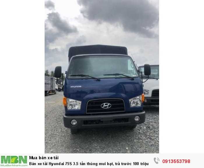 Bán xe tải Hyundai 75S 3.5 tấn thùng mui bạt, trả trước 100 triệu giao luôn xe