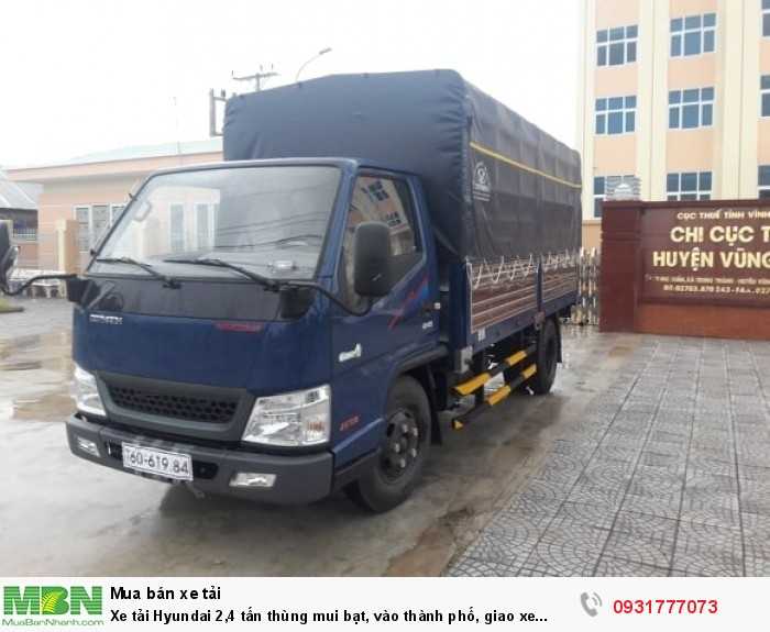 Xe tải Hyundai 2,4 tấn thùng mui bạt, vào thành phố, giao xe trong vòng 5 ngày