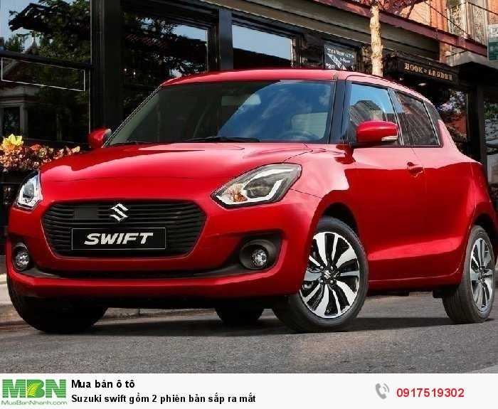 Suzuki swift gồm 2 phiên bản sắp ra mắt