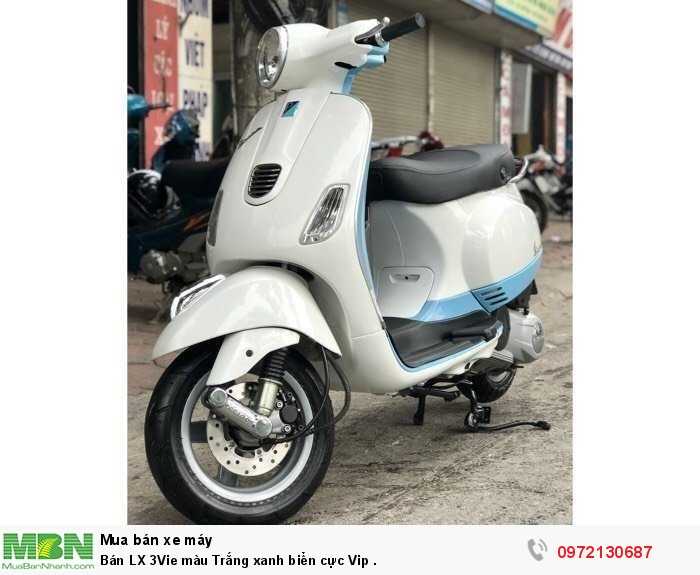 Bán LX 3Vie màu Trắng xanh biển cực Vip .