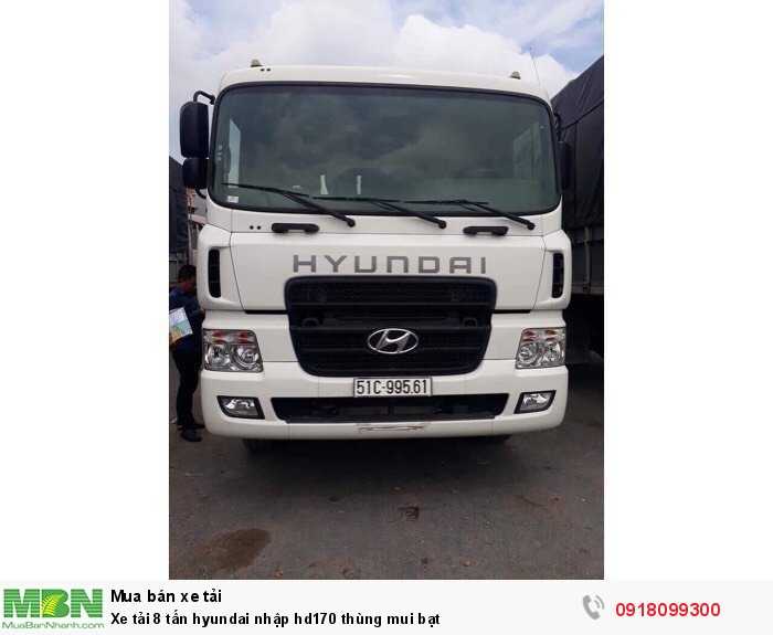 Xe tải 8 tấn hyundai nhập hd170 thùng mui bạt