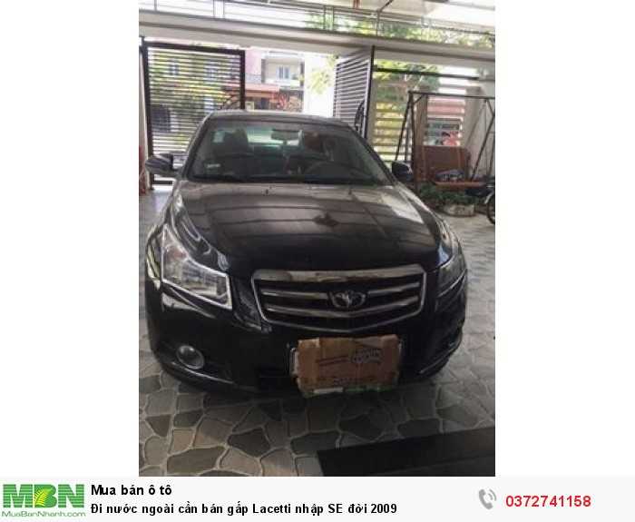 Đi nước ngoài cần bán gấp Lacetti nhập SE đời 2009