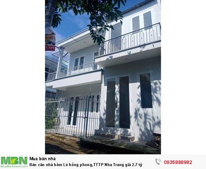 Bán căn nhà hẻm Lê hồng phong,TTTP Nha Trang giá 2.7 tỷ