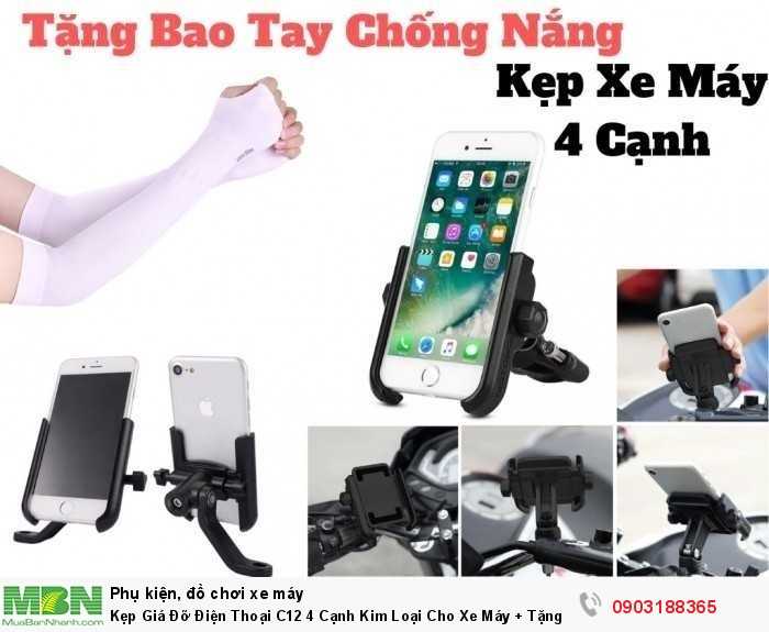 Kẹp Giá Đỡ Điện Thoại C12 4 Cạnh Kim Loại Cho Xe Máy + Tặng Bao Tay Chống Nắng