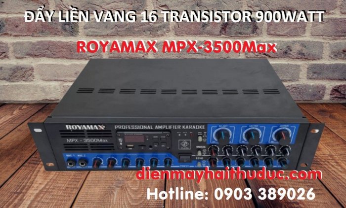 Đẩy liền vang Royamax MPX-3500Max thiết kế 16 con Transistor công suất thật 900Watt3