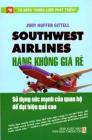 Southwest Airlines Hàng Không Giá Rẻ - Sử Dụng Sức Mạnh Của Quan Hệ Để Đạt Hiệu Quả Cao