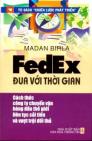 Fedex Đua Với Thời Gian - Cách Thức Công Ty Chuyển Vận Hàng Đầu Thế Giới Liên Tục Cải Tiến Và Vượt Trội Đối Thủ
