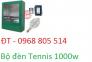 Bộ đèn sân tennis 1000w ,đèn pha tennis 1000w