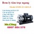 Máy bơm nước ly tâm trục ngang đa tầng cánh CNP ZS50-32-160/1.5 2HP