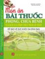 Món ăn bài thuốc phòng chữa bệnh và cách lựa chọn thực phẩm an toàn để bảo vệ sức khỏe gia đình bạn