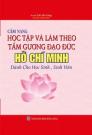 Cẩm nang học tập và làm theo tấm gương đạo đức Hồ Chí Minh dành cho học sinh, sinh viên