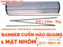 Banner cuốn Hào Quang 1 mặt nhôm 0.8m x 2m - Giá cuốn Hào Quang một mặt nhôm