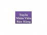 Tuyển gấp 2 nhân viên bán hàng phổ thông