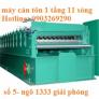 Cung Cấp Máy Cán Tôn 1 Tầng 11 Sóng - Giao hàng miễm phí