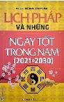 Lịch Pháp Và Những Ngày Tốt Trong Năm (2021 - 2030)