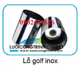 Lỗ golf Inox, lỗ golf nhựa,phụ kiện golf