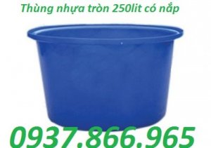 Bán nhanh : thùng nhựa tròn 250lit giá tốt nhất thị trường