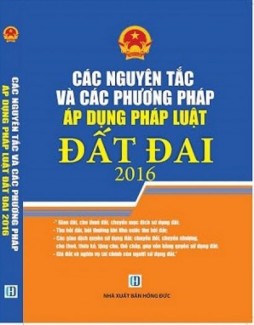 Các nguyên tắc và phương pháp áp dụng pháp luật đất đai 2016