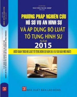 Phương pháp nghiên cứu hồ sơ vụ án hình sự và áp dụng bộ luật tố tụng hình sự năm 2016