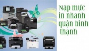 Dịch Vụ Nạp Mực Máy In Photocopy Tại Nhà Quận Bình Thạnh