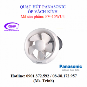 Quạt hút ốp vách kính Panasonic FV-15WU4